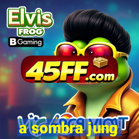 a sombra jung